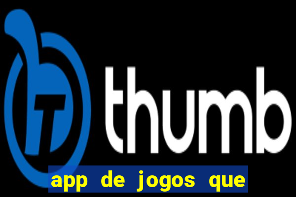 app de jogos que realmente pagam dinheiro